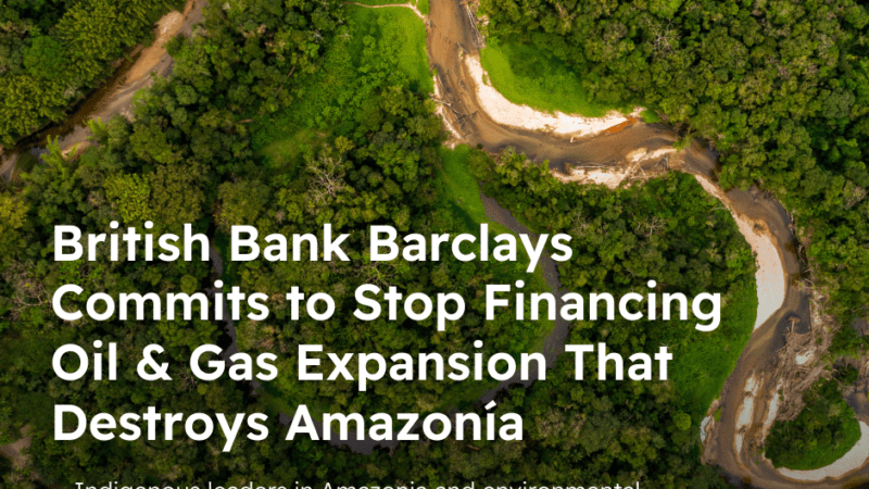 Above view of the Amazon river in the middle of the rainforest with white text reading, "British Bank Barclays Commits to Stop Financing Oil & Gas Expansion That Destroys Amazonía" and smaller white text reading, "Indigenous leaders in Amazonia and environmental organizations celebrate Barclays decision and call on other banks to follow suit." with Stand.earth logo in the top right in white. A white rounded rectangle button with red text reading, "News".